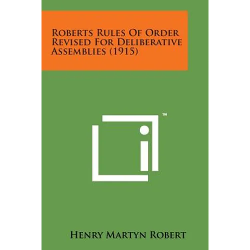 Roberts Rules of Order Revised for Deliberative Assemblies (1915) - Paperback