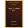 History Of Morgan's Calvary - Paperback