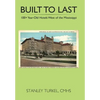 Built to Last 100+ Year-Old Hotels West of the Mississippi - Hardcover