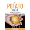 The Potato Hack: Weight Loss Simplified - Paperback