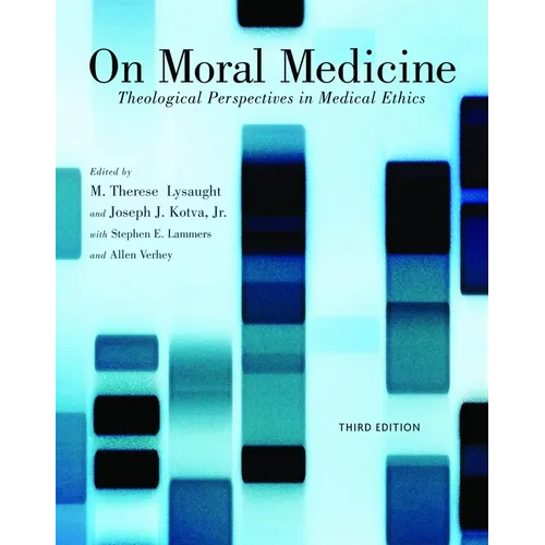 On Moral Medicine: Theological Perspectives on Medical Ethics - Paperback