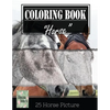 Horse Sketch Gray Scale Photo Adult Coloring Book, Mind Relaxation Stress Relief: Just added color to release your stress and power brain and mind, co - Paperback