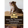 Mini Pig Training Book: Tricks, Life Skills, and Communication with Your Mini Pig - Paperback
