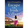 Escape to the Irish Village: An emotional and heart-warming story filled with family secrets - Paperback