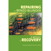 Repairing the Benzo Blunder: A Mosaic of Recovery - Paperback