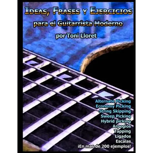 Ideas, Frases Y Ejercicios Para El Guitarrista Moderno - Paperback