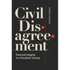 Civil Disagreement: Personal Integrity in a Pluralistic Society - Paperback