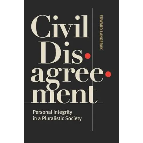 Civil Disagreement: Personal Integrity in a Pluralistic Society - Paperback
