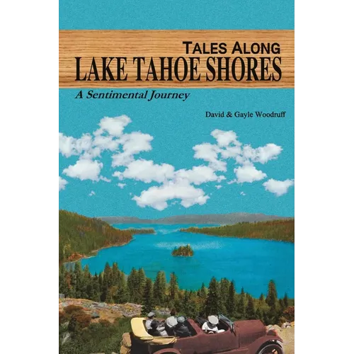 Tales Along Lake Tahoe Shores: A Sentimental Journey - Paperback