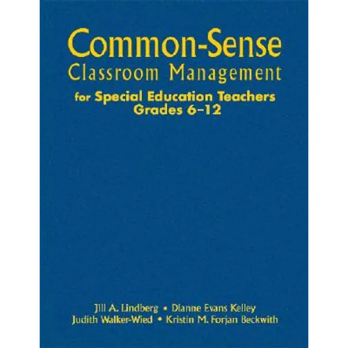 Common-Sense Classroom Management for Special Education Teachers, Grades 6-12 - Hardcover