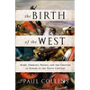 The Birth of the West: Rome, Germany, France, and the Creation of Europe in the Tenth Century - Paperback