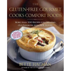 The Gluten-Free Gourmet Cooks Comfort Foods: Creating Old Favorites with the New Flours - Paperback