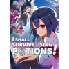 I Shall Survive Using Potions! Volume 4 (Light Novel): Volume 4 - Paperback