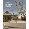 Building for Change: The Architecture of Creative Reuse - Hardcover
