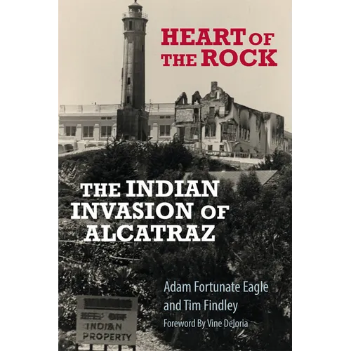 Heart of the Rock: The Indian Invasion of Alcatraz - Paperback