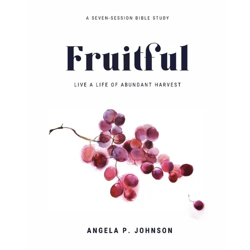 Fruitful: Live a Life of Abundant Harvest - Paperback