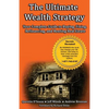 The Ultimate Wealth Strategy: Your Complete Guide to Buying, Fixing, Refinancing, and Renting Real Estate - Paperback