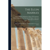 The Elgin Marbles: With an Abridged Historical and Topographical Account of Athens - Paperback