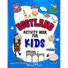 Scotland Activity Book for Kids: Interactive Learning Activities for Your Child Include Scottish Themed Word Searches, Spot the Difference, Story Writ - Paperback