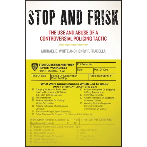 Stop and Frisk: The Use and Abuse of a Controversial Policing Tactic - Paperback