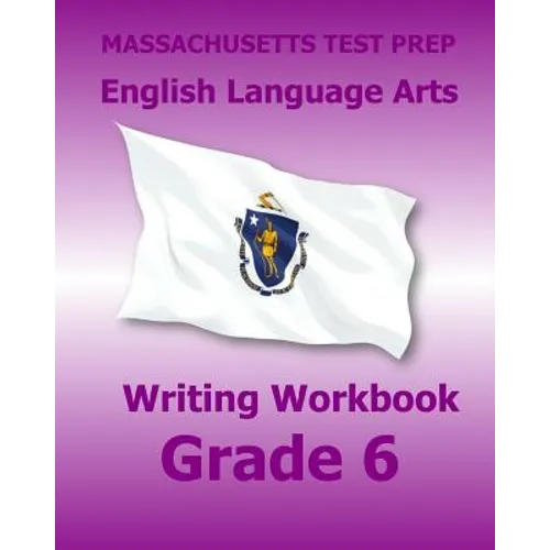 MASSACHUSETTS TEST PREP English Language Arts Writing Workbook Grade 6: Preparation for the Next-Generation MCAS Tests - Paperback
