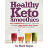 Healthy Keto Smoothies: Easy and Delicious Ketogenic Smoothies Recipes to Lose Weight, Gain Energy and Feel Great in Your Body - Paperback