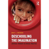 Deschooling the Imagination: Critical Thought as Social Practice - Paperback