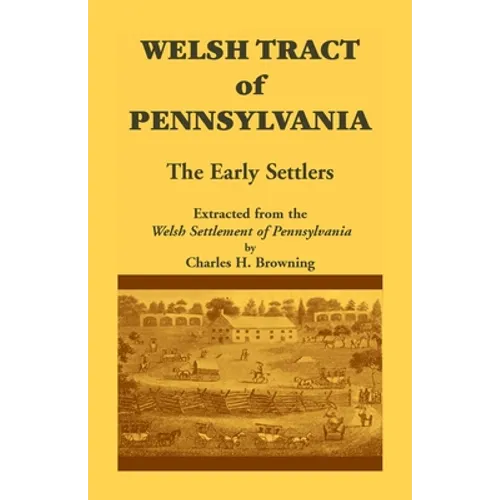 Welsh Tract of Pennsylvania: The Early Settlers - Paperback