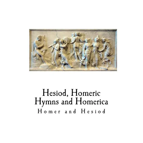 Hesiod, Homeric Hymns and Homerica: Homer - Paperback