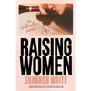 Raising Women: An Interactive Novel - Paperback