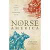 Norse America: The Story of a Founding Myth - Hardcover