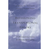 Revisioning Transpersonal Theory: A Participatory Vision of Human Spirituality - Paperback