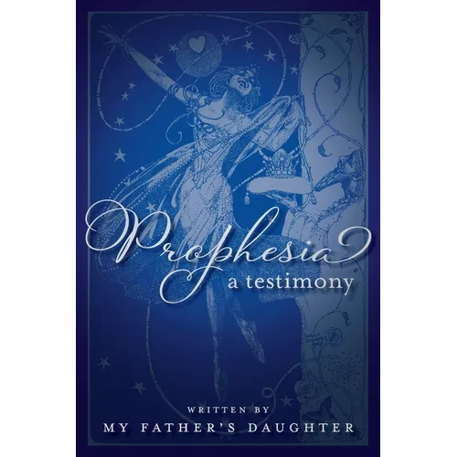Prophesia: A Testimony - Paperback
