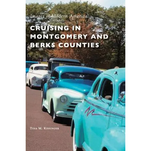 Cruising in Montgomery and Berks Counties - Hardcover
