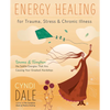 Energy Healing for Trauma, Stress & Chronic Illness: Uncover & Transform the Subtle Energies That Are Causing Your Greatest Hardships - Paperback