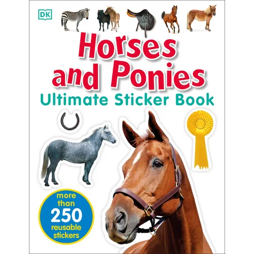 Ultimate Sticker Book: Horses and Ponies: More Than 250 Reusable Stickers - Paperback
