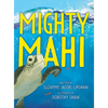 Mighty Mahi - Hardcover