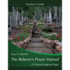 The Believer's Prayer Manual Teaching Guide - Paperback