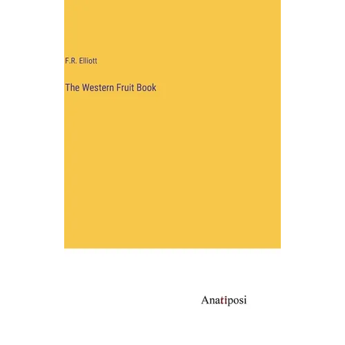 The Western Fruit Book - Hardcover