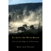 To Save the Wild Bison: Life on the Edge of Yellowstone - Hardcover
