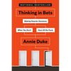 Thinking in Bets: Making Smarter Decisions When You Don't Have All the Facts - Paperback