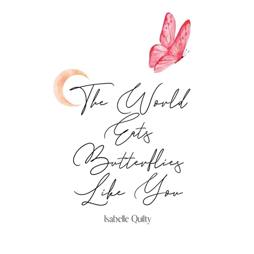 The World Eats Butterflies Like You - Paperback