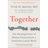 Together: The Healing Power of Human Connection in a Sometimes Lonely World - Hardcover