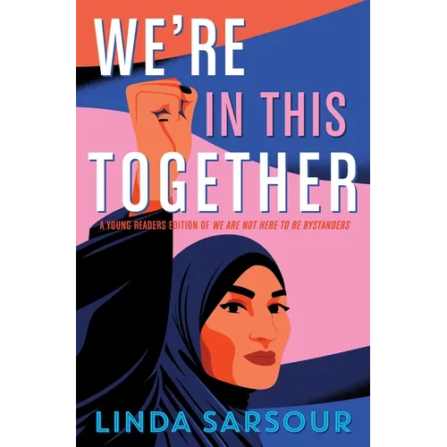 We're in This Together: A Young Readers Edition of We Are Not Here to Be Bystanders - Hardcover