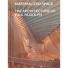 Materialized Space: The Architecture of Paul Rudolph - Paperback