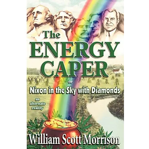 The Energy Caper, or Nixon in the Sky with Diamonds - Paperback