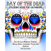 Day of the Dead Coloring Book for Grown-Ups: Dia De Los Muertos Themed Sugar Skull Coloring Pages for Adults - Paperback