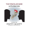 The Porcelain Rose: and The Hidden Truths - Hardcover
