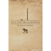 Hay For Dead Horses - Paperback