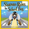 Shaman Rides the School Bus - Paperback